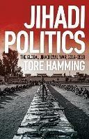 Jihadi Politics: The Global Jihadi Civil War, 2014-2019 - Tore Hamming - cover