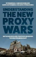 Understanding the New Proxy Wars: Battlegrounds and Strategies Reshaping the Greater Middle East