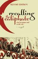 Recalling the Caliphate: Decolonisation and World Order - S. Sayyid - cover