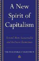 A New Spirit of Capitalism: Toward More Sustainable and Inclusive Economies