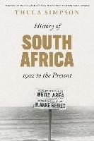 History of South Africa: 1902 to the Present - Thula Simpson - cover
