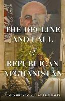The Decline and Fall of Republican Afghanistan - Ahmad Shuja Jamal,William Maley - cover