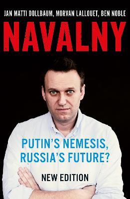 Navalny: Putin's Nemesis, Russia's Future? - Jan Matti Dollbaum,Morvan Lallouet,Ben Noble - cover