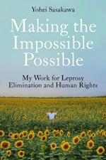 Making the Impossible Possible: My Work for Leprosy Elimination and Human Rights