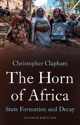 The Horn of Africa: State Formation and Decay - Christopher Clapham - cover
