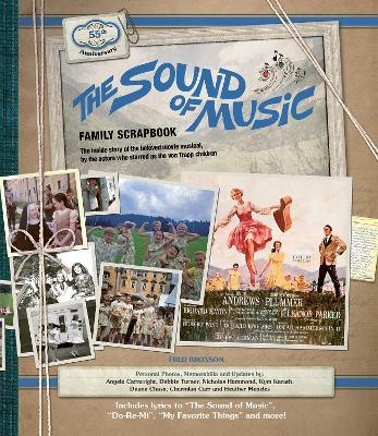 The Sound of Music Family Scrapbook: The Inside Story of the Beloved Movie Musical - Angela Cartwright,Fred Bronson - cover