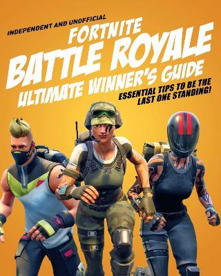 Fortnite Ultimate Winner's Guide - Kevin Pettman - cover