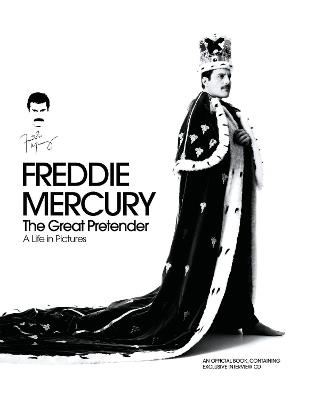 Freddie Mercury - The Great Pretender, a Life in Pictures: Authorised by the Freddie Mercury Estate - Sean O'Hagan,Richard Gray - cover