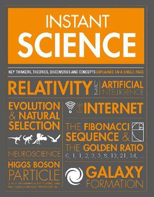 Instant Science: Key thinkers, theories, discoveries and concepts explained on a single page - Jennifer Crouch - cover