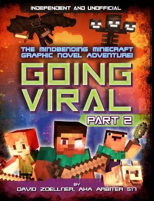 Going Viral: Part 2 (Independent & Unofficial): The conclusion to the mindbending graphic novel adventure! - David Zoellner - cover