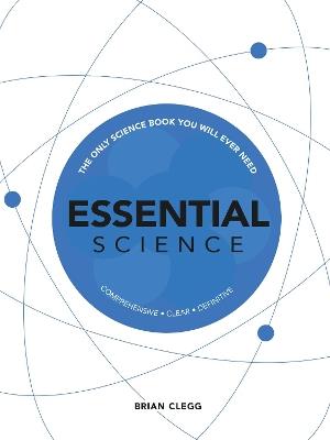 Essential Science: The Only Science Book You Will Ever Need - Brian Clegg - cover