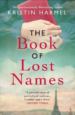 The Book of Lost Names: The novel Heather Morris calls 'a truly beautiful story' - Kristin Harmel - cover