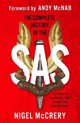 The Complete History of the SAS: The World's Most Feared Elite Fighting Force - Nigel McCrery - cover