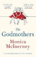 The Godmothers: The Irish Times bestseller that Marian Keyes calls 'absolutely beautiful' - Monica McInerney - cover