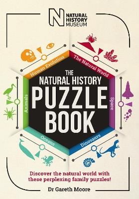 The Natural History Puzzle Book: Discover the natural world with these perplexing family puzzles! - Dr. Gareth Moore,The Natural History Museum - cover