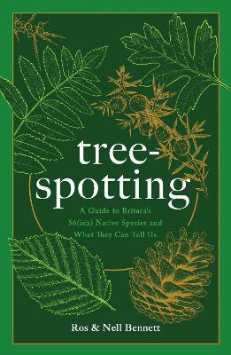 Tree-spotting: A Simple Guide to Britain's Trees - Ros Bennett,Nell Bennett - cover
