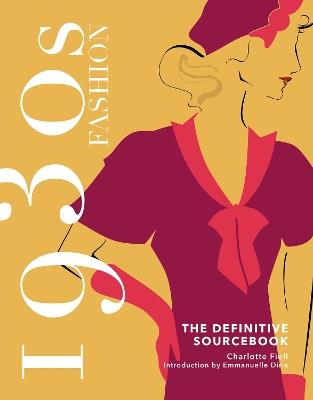 1930s Fashion: The Definitive Sourcebook - Charlotte Fiell - cover