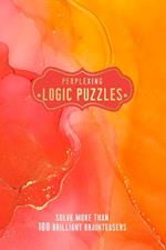 Perplexing Logic Puzzles: Solve more than 100 Brilliant Brainteasers