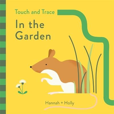 Hannah + Holly Touch and Trace: In the Garden - Hannah Holly - cover