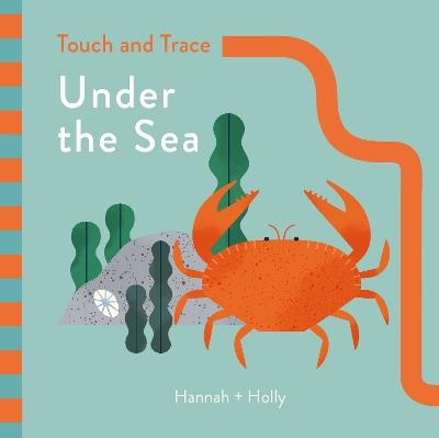 Hannah + Holly Touch and Trace: Under the Sea: Hannah+Holly - Hannah Holly - cover