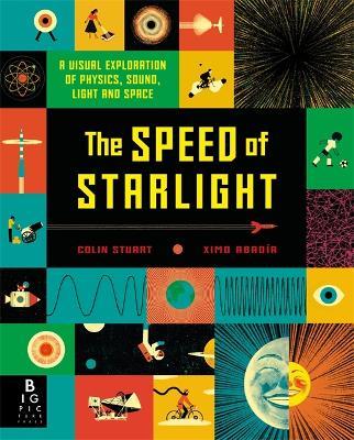 The Speed of Starlight: How Physics, Light and Sound Work - Colin Stuart - cover