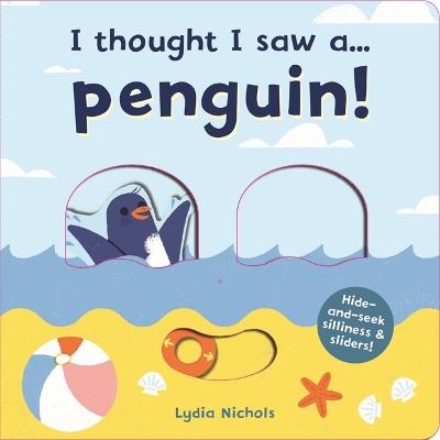 I thought I saw a... Penguin! - Ruth Symons - cover