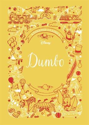 Dumbo (Disney Animated Classics): A deluxe gift book of the classic film - collect them all! - Lily Murray - cover