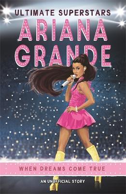 Ultimate Superstars: Ariana Grande - Liz Gogerly - cover