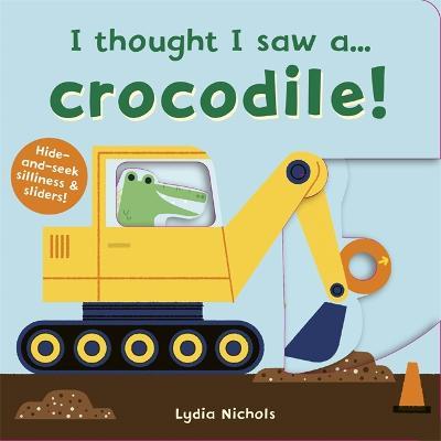 I thought I saw a... Crocodile! - Ruth Symons - cover