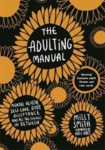 The Adulting Manual: Mental health, self love, body acceptance and all the things in between