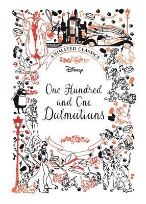 One Hundred and One Dalmatians (Disney Animated Classics): A deluxe gift book of the classic film - collect them all! - Lily Murray - cover