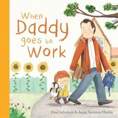 When Daddy Goes to Work - Paul Schofield - cover