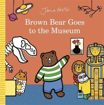Brown Bear Goes to the Museum - Jane Foster - cover