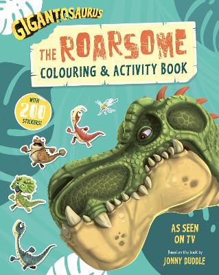 Gigantosaurus - The Roarsome Colouring & Activity Book: Packed with 200 stickers! - Cyber Group Studios - cover
