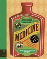 Medicine: A Magnificently Illustrated History