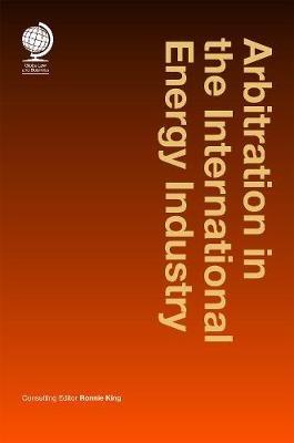 Arbitration in the International Energy Industry - cover