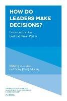 How Do Leaders Make Decisions?: Evidence from the East and West, Part A - cover