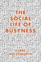 The Social Life of Busyness