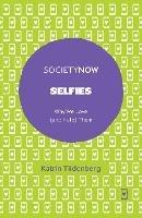 Selfies: Why We Love (and Hate) Them - Katrin Tiidenberg - cover