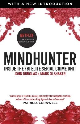 Mindhunter: Inside the FBI Elite Serial Crime Unit (Now A Netflix Series) - John Douglas,Mark Olshaker - cover