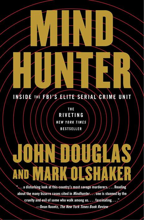 Mindhunter: Inside the FBI Elite Serial Crime Unit (Now A Netflix Series) - John Douglas,Mark Olshaker - cover
