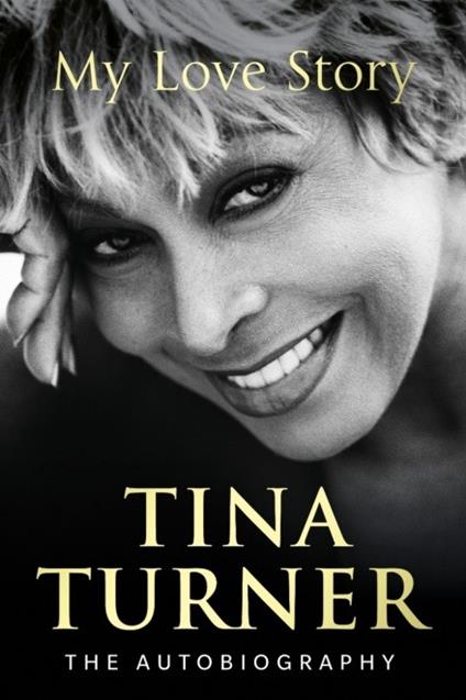 Tina Turner: My Love Story (Official Autobiography) - Tina Turner - cover