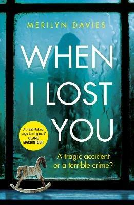 When I Lost You: Searing police drama that will have you hooked - Merilyn Davies - cover