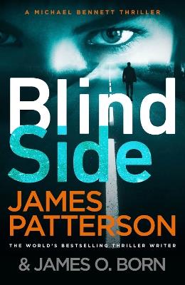 Blindside: (Michael Bennett 12). A missing daughter. A captive son. A secret deal. - James Patterson - cover