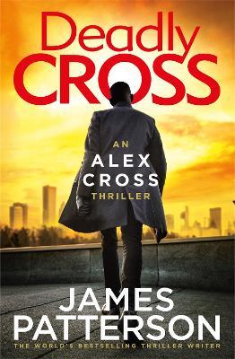 Deadly Cross: (Alex Cross 28) - James Patterson - cover