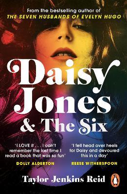 Daisy Jones and The Six: The must-read bestselling novel - Taylor Jenkins Reid - cover