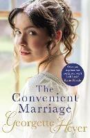 The Convenient Marriage: Gossip, scandal and an unforgettable Regency romance - Georgette Heyer - cover