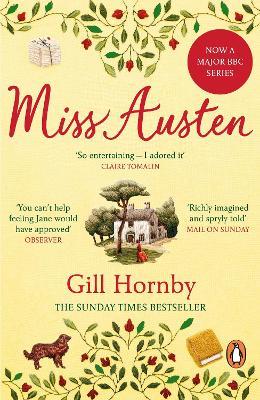 Miss Austen: the #1 bestseller and one of the best novels of the year according to the Times and Observer - Gill Hornby - cover