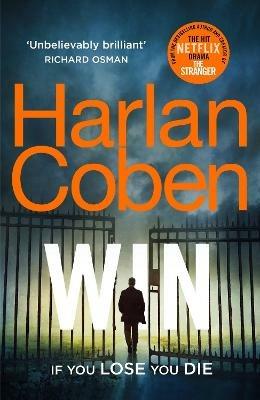 Win: From the #1 bestselling creator of the hit Netflix series Stay Close - Harlan Coben - cover