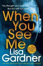 When You See Me: the gripping crime thriller from the No. 1 bestselling author